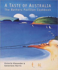 Taste of Australia: The Bathers Pavilion Cookbook