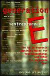Generation E: The Entrepreneurial Guide for Twentysomethings and Other Corporate Rejects