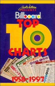 Joel Whitburn Presents Billboard Top 10 Charts: A Week-by-Week History of the Hottest of the Hot 100 1958-1997