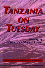 Tanzania on Tuesday: Writing By American Women Abroad