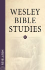 Wesley Bible Studies: Revelation