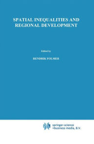 Title: Spatial inequalities and regional development / Edition 1, Author: H. Folmer