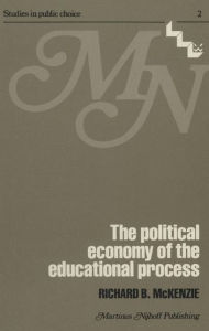 Title: The political economy of the educational process / Edition 1, Author: R.B. McKenzie