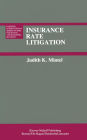 Insurance Rate Litigation: A Survey of Judicial Treatment of Insurance Ratemaking and Insurance Rate Regulation