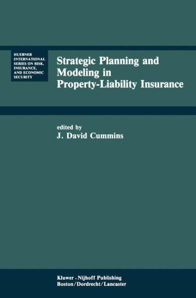 Strategic Planning and Modeling in Property-Liability Insurance / Edition 1