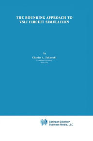 Title: The Bounding Approach to VLSI Circuit Simulation, Author: C.A. Zukowski