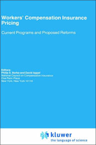 Title: Workers' Compensation Insurance Pricing: Current Programs and Proposed Reforms / Edition 1, Author: David Appel