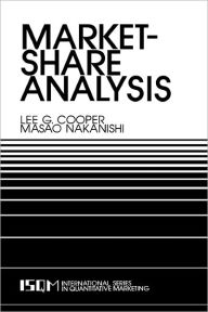 Market-Share Analysis: Evaluating Competitive Marketing Effectiveness / Edition 1