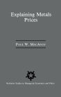 Explaining Metals Prices: Economic Analysis of Metals Markets in the 1980s and 1990s / Edition 1