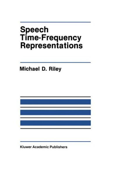 Speech Time-Frequency Representations / Edition 1