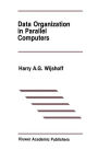 Data Organization in Parallel Computers / Edition 1