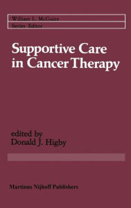 Title: Supportive Care in Cancer Therapy / Edition 1, Author: Donald J. Higby