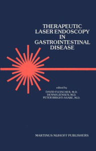 Title: Therapeutic Laser Endoscopy in Gastrointestinal Disease / Edition 1, Author: David E. Fleischer