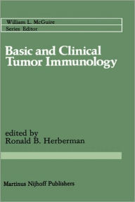 Title: Basic and Clinical Tumor Immunology / Edition 1, Author: Ronald B. Herberman