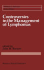 Controversies in the Management of Lymphomas: Including Hodgkin's disease / Edition 1