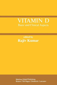 Title: Vitamin D: Basic and Clinical Aspects / Edition 1, Author: Rajiv Kumar