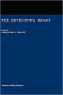 The Developing Heart: Clinical Implications of its Molecular Biology and Physiology / Edition 1