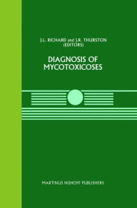 Title: Diagnosis of Mycotoxicoses / Edition 1, Author: J.L. Richard