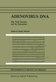 Title: Adenovirus DNA: The Viral Genome and Its Expression / Edition 1, Author: Walter Doerfler