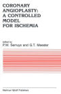 Coronary Angioplasty: A Controlled Model for Ischemia / Edition 1