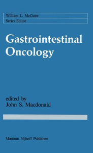 Title: Gastrointestinal Oncology: Basic and Clinical Aspects / Edition 1, Author: John S. MacDonald