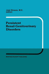 Title: Persistent Renal-Genitourinary Disorders: Current Concepts in Dialysis and Management Proceedings of Pediatric Nephrology Seminar XII held at Bal Harbour, Florida February 25-28, 1985 / Edition 1, Author: J. Strauss