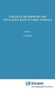 Title: Follicular Growth and Ovulation Rate in Farm Animals / Edition 1, Author: J.F.  Roche