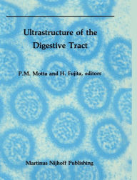 Title: Ultrastructure of the Digestive Tract / Edition 1, Author: P. Motta