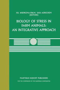 Title: Biology of Stress in Farm Animals: An Integrative Approach: A seminar in the CEC programme of coordination research on animal welfare, held on April 17-18, 1986, at the Pietersberg Conference Centre, Oosterbeek, The Netherlands, Author: P.R. Wiepkema