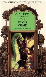 The Silver Chair (Chronicles of Narnia Series #6)