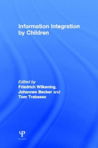 Title: Information Integration By Children, Author: F. Wilkening