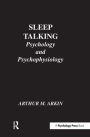 Sleep Talking: Psychology and Psychophysiology / Edition 1