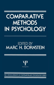 Title: Comparative Methods in Psychology / Edition 1, Author: M. H. Bornstein