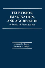 Title: Television, Imagination, and Aggression: A Study of Preschoolers, Author: D. G. Singer