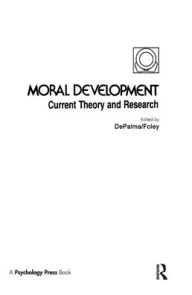 Title: Moral Development: Current Theory and Research / Edition 1, Author: David J. DePalma