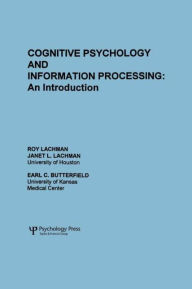 Title: Cognitive Psychology and Information Processing: An Introduction / Edition 1, Author: R. Lachman