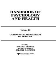 Title: Cardiovascular Disorders and Behavior: Handbook of Psychology and Health, Volume 3 / Edition 1, Author: D. S. Krantz