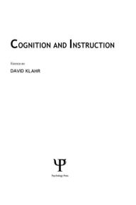 Title: Cognition and Instruction / Edition 1, Author: David Klahr