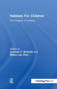 Title: Habitats for Children: The Impacts of Density, Author: Joachim F. Wohlwill