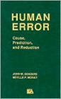 Human Error: Cause, Prediction, and Reduction / Edition 1
