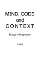 Mind, Code and Context: Essays in Pragmatics