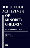 Title: The School Achievement of Minority Children: New Perspectives / Edition 1, Author: Ulric Neisser