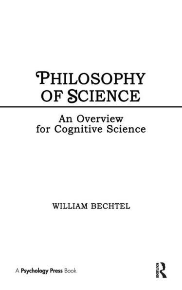 Philosophy of Science: An Overview for Cognitive Science