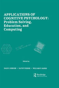Title: Applications of Cognitive Psychology: Problem Solving, Education, and Computing, Author: Dale E. Berger
