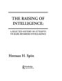 The Raising of Intelligence: A Selected History of Attempts To Raise Retarded Intelligence / Edition 1