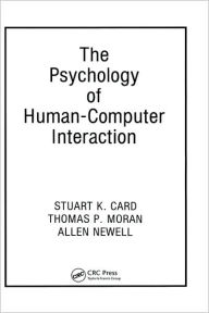 Title: The Psychology of Human-Computer Interaction / Edition 1, Author: Stuart K. Card