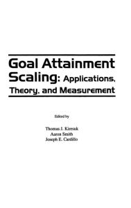 Goal Attainment Scaling: Applications, Theory and Measurement / Edition 1