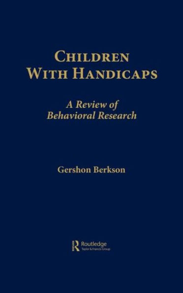 Children With Handicaps: A Review of Behavioral Research / Edition 1