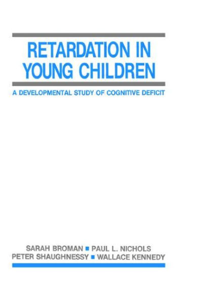 Retardation in Young Children: A Developmental Study of Cognitive Deficit / Edition 1