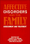 Affective Disorders and the Family: Assessment and Treatment